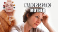 narcisisstic mother